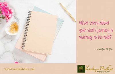 What story about your soul's journey is waiting to be told?