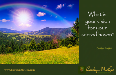 What is your vision for your sacred haven?